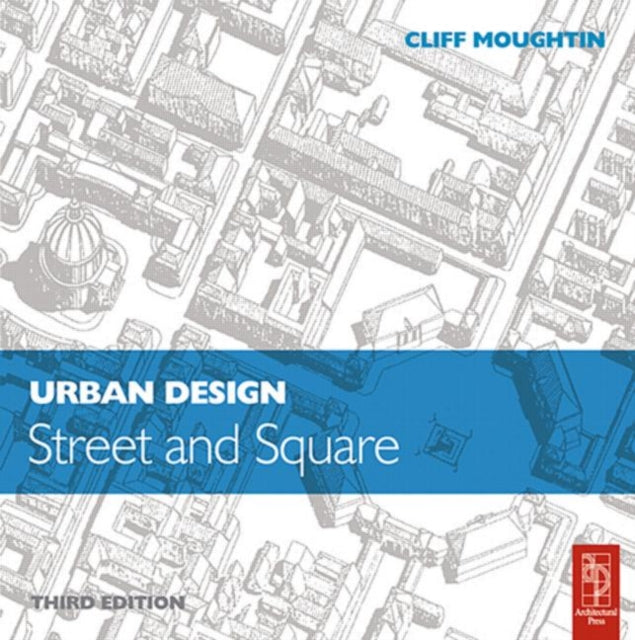 Book cover of: Urban Design: Street and Square. By: J C Moughtin
