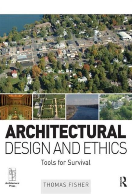 Book cover of: Architectural Design and Ethics. By: Fisher, Thomas