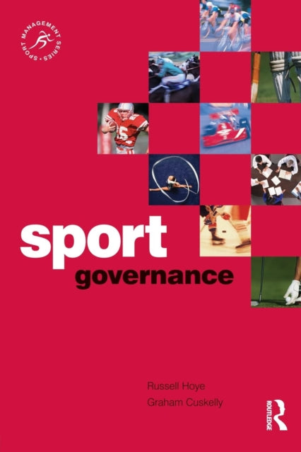 Book cover of: Sport Governance. By: Russell Hoye