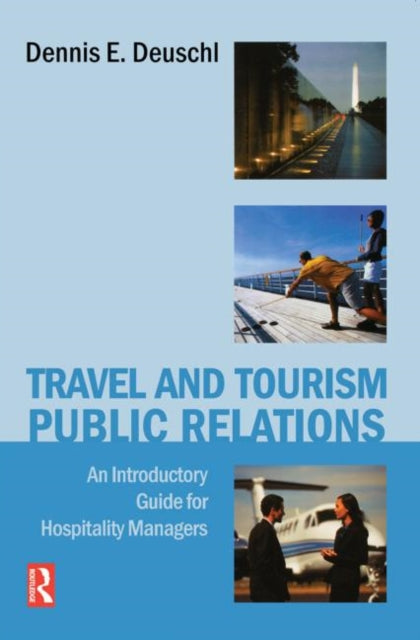 Book cover of: Travel and Tourism Public Relations. By: Dennis E. Deuschl