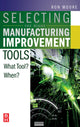 Book cover of: Selecting the Right Manufacturing Improvement Tools. By: Ron Moore