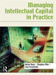 Book cover of: Managing Intellectual Capital in Practice. By: Göran Roos