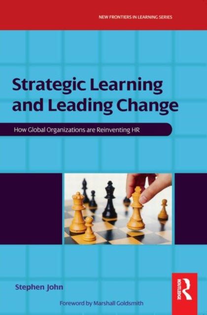 Book cover of: Strategic Learning and Leading Change. By: Stephen John