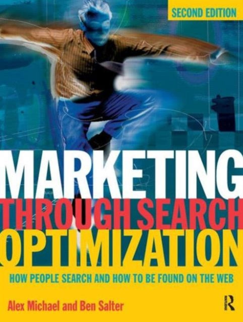 Book cover of: Marketing Through Search Optimization. By: Alex Michael