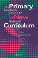 Book cover of: Primary Teacher's Guide To The New National Curriculum