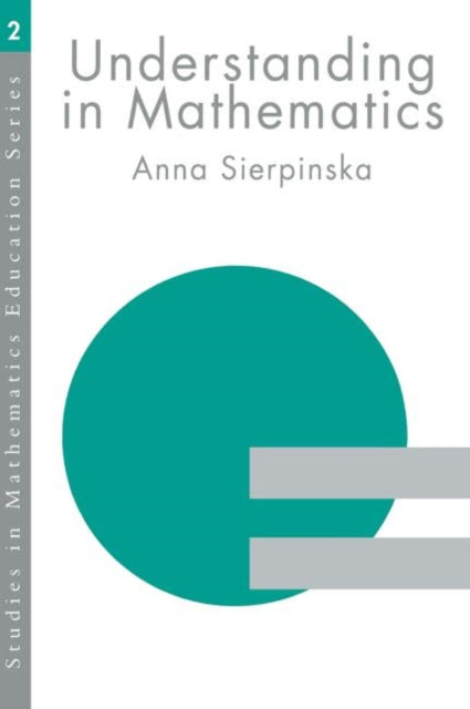 Book cover of: Understanding in Mathematics. By: By Anna Sierpin