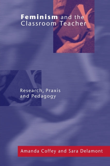Book cover of: Feminism and the Classroom Teacher