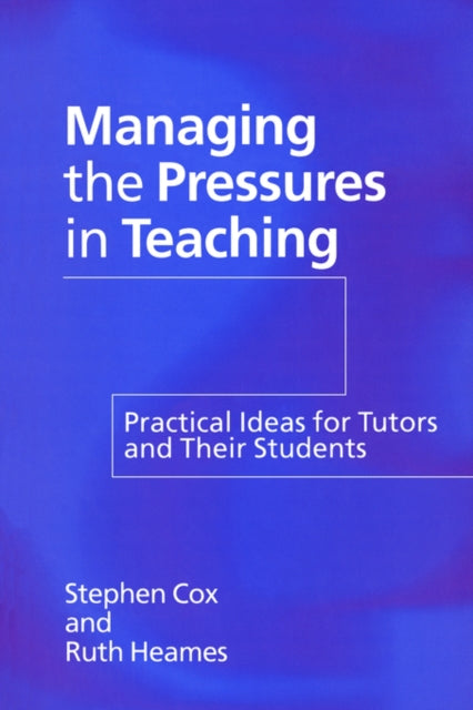 Book cover of: Managing the Pressures of Teaching. By: Stephen Cox