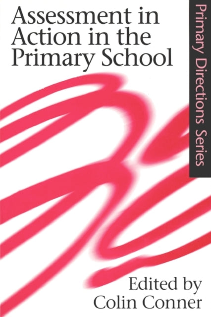 Book cover of: Assessment in Action in the Primary School. By: Colin Conner