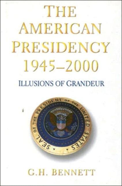 The American Presidency, 1945-2000