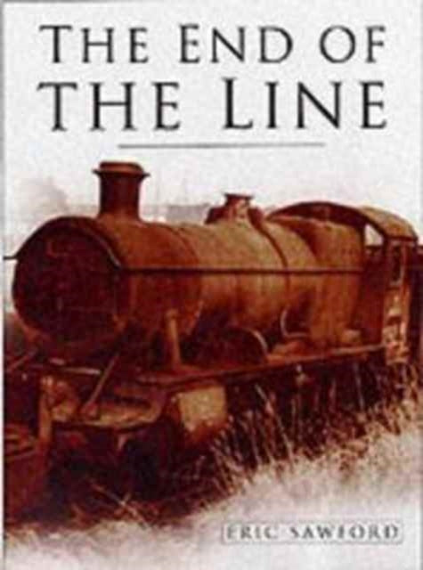 Book cover of: End of the Line. By: E. H. Sawford