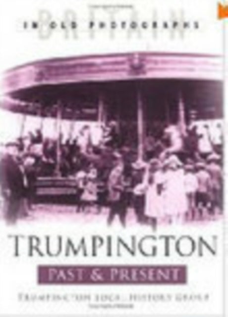 Book cover of: Trumpington Past and Present. By: Trumpington Local History Group