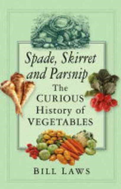 Book cover of: Spade, Skirret and Parsnip