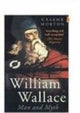 Book cover of: William Wallace: Man and Myth. By: Graeme Morton