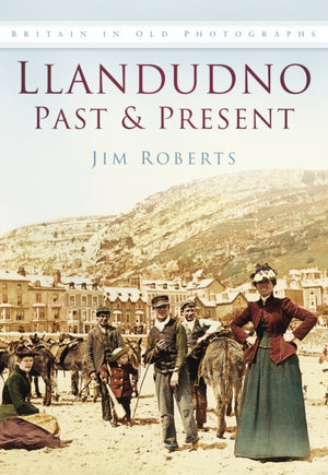Llandudno Past and Present