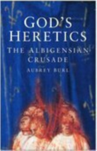 Book cover of: God's Heretics. By: Aubrey Burl