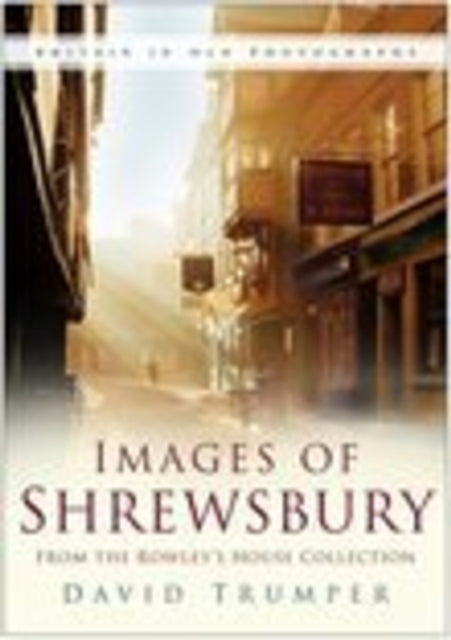 Book cover of: Images of Shrewsbury. By: David Trumper