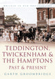 Book cover of: Teddington, Twickenham and The Hampton Past and Present