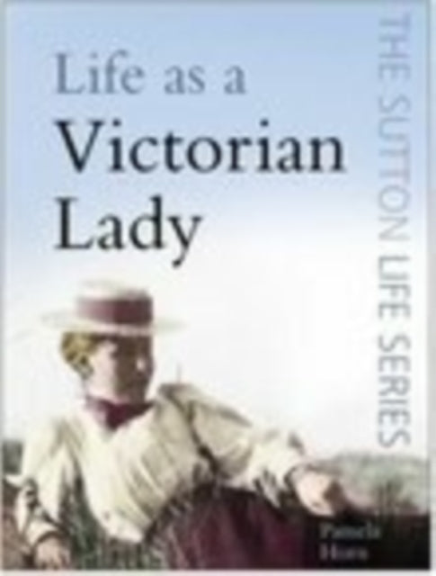 Book cover of: Life as a Victorian Lady