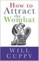 Book cover of: How to Attract the Wombat. By: Will Cuppy