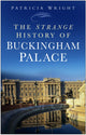 Book cover of: Strange History of Buckingham Palace. By: Wright, Patricia