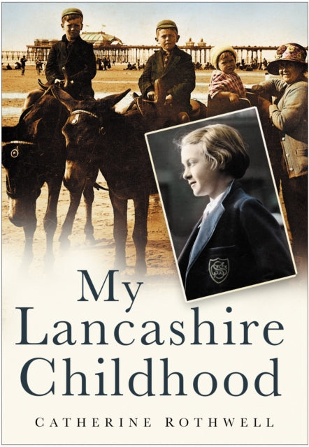 Book cover of: My Lancashire Childhood. By: Catherine Rothwell