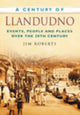 Book cover of: Century of Llandudno. By: Jim Roberts