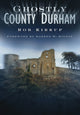 Book cover of: Ghostly County Durham