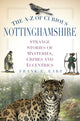 A-Z of Curious Nottinghamshire