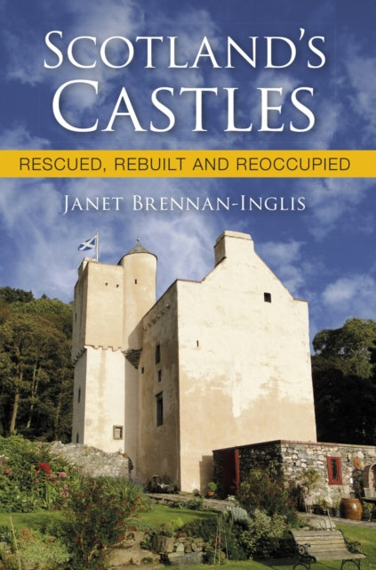 Book cover of: Scotland's Castles. By: Janet Brennan-Inglis
