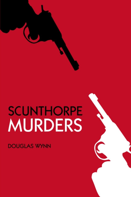 Book cover of: Scunthorpe Murders. By: Douglas Wynn