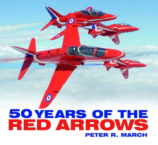 Book cover of: 50 years of the Red Arrows. By: Peter R. March