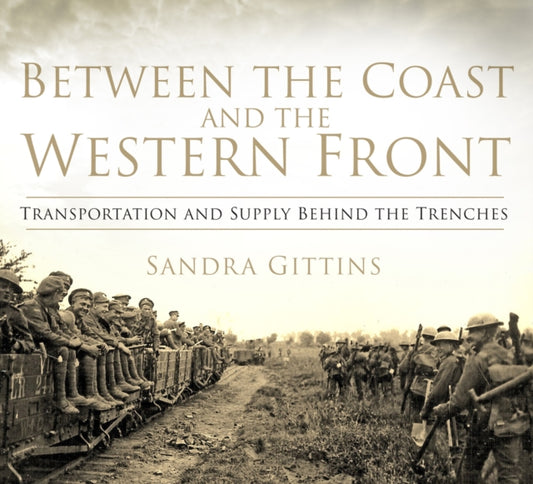 Book cover of: Between the Coast and the Western Front. By: Sandra Gittins