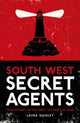 Book cover of: South West Secret Agents. By: Laura Quigley