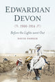 Book cover of: Edwardian Devon 1900-1914. By: David Parker