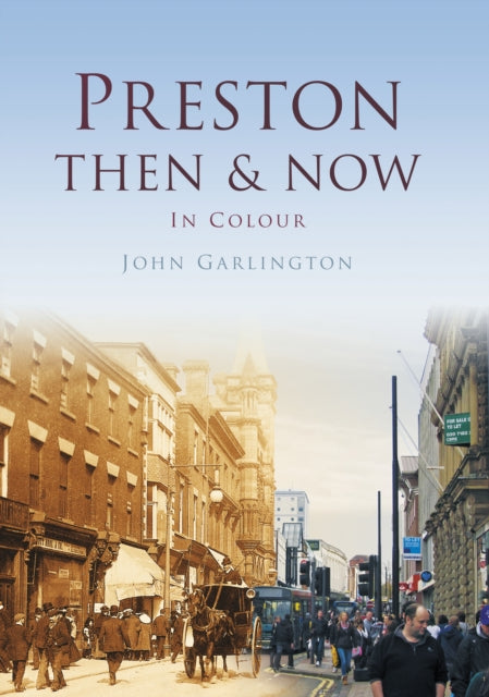 Book cover of: Preston Then & Now. By: John Garlington