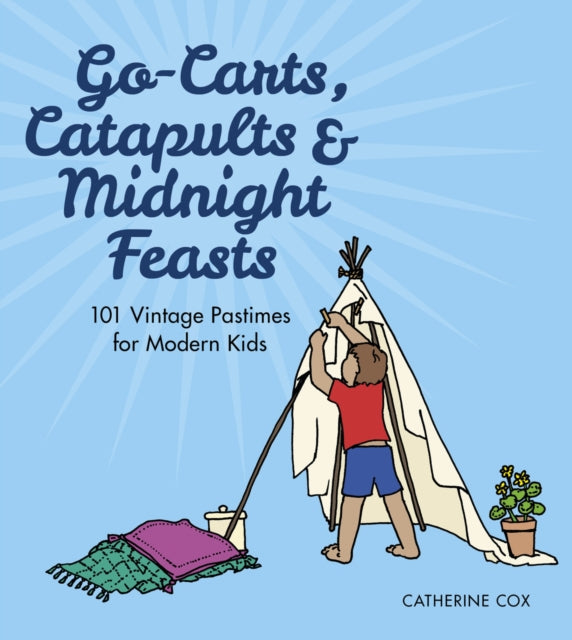 Book cover of: Go-Carts, Catapults and Midnight Feasts. By: Cox, Catherine (Teacher)