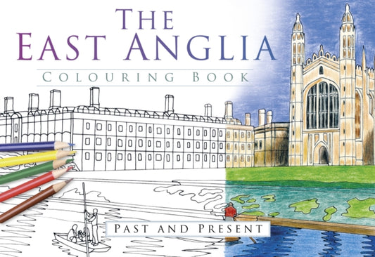 Book cover of: East Anglia Colouring Book: Past and Present. By: The History Press