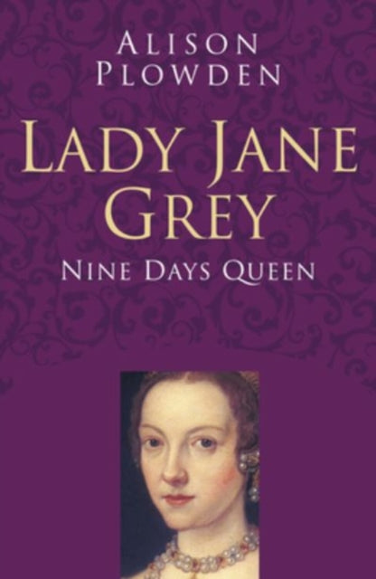 Book cover of: Lady Jane Grey: Classic Histories Series. By: Plowden