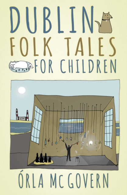 Book cover of: Dublin Folk Tales for Children. By: Òrla McGovern