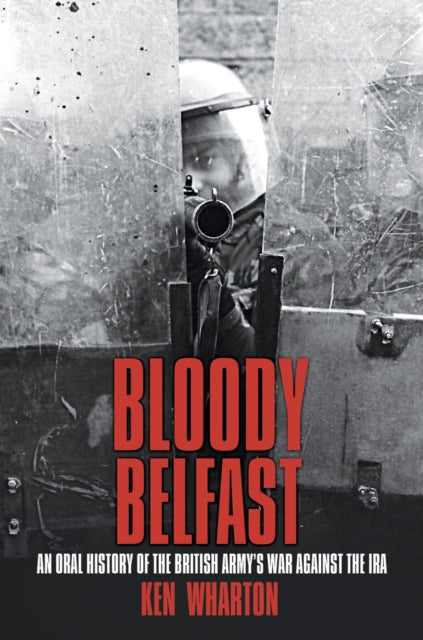 Book cover of: Bloody Belfast. By: Ken Wharton