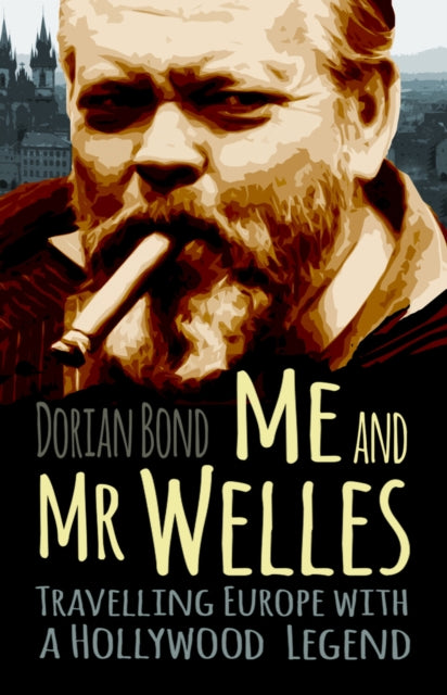Book cover of: Me and Mr Welles. By: Dorian Bond