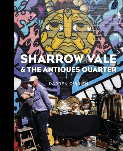 Book cover of: Sharrow Vale and the Antiques Quarter. By: Darren O'BRIEN