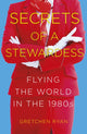 Book cover of: Secrets of a Stewardess. By: Gretchen Ryan