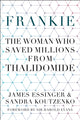Book cover of: Frankie: The Woman Who Saved Millions from Thalidomide. By: James Essinger