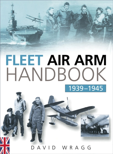 Book cover of: Fleet Air Arm Handbook 1939-1945. By: David Wragg