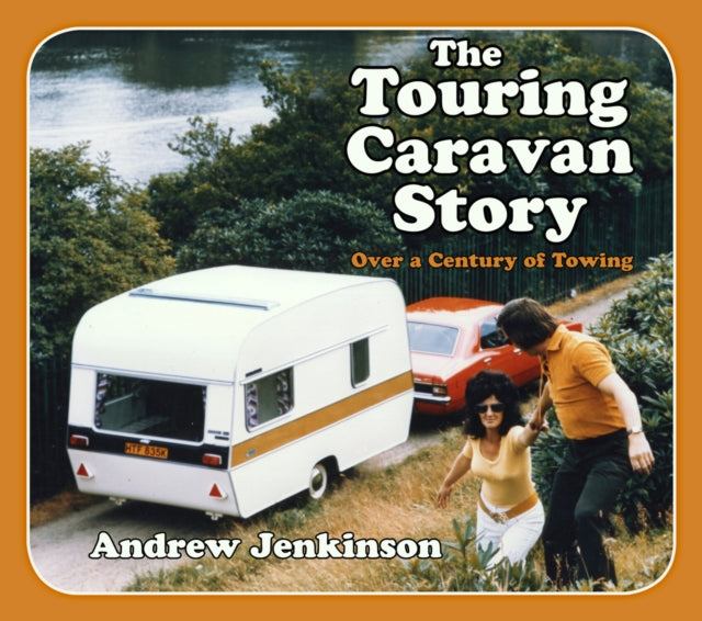 Book cover of: Touring Caravan Story. By: Andrew Jenkinson