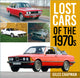 Book cover of: Lost Cars of the 1970s. By: Giles Chapman