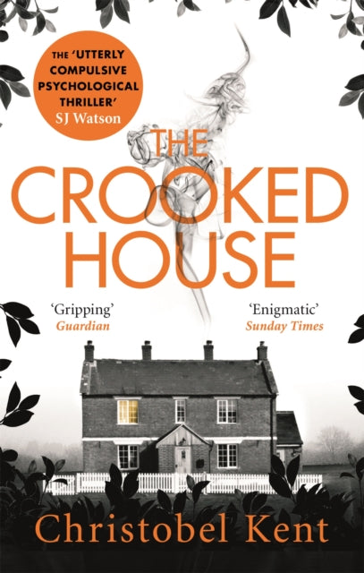 Book cover of: Crooked House. By: Christobel Kent (author)