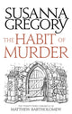 Book cover of: Habit of Murder. By: Susanna Gregory